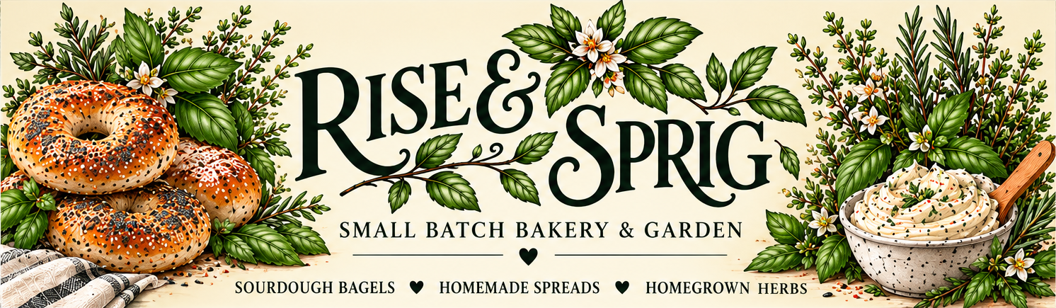 Rise & Sprig, Small Batch Bakery & Garden. Sourdough bagels, homemade spreads, homegrown herbs.